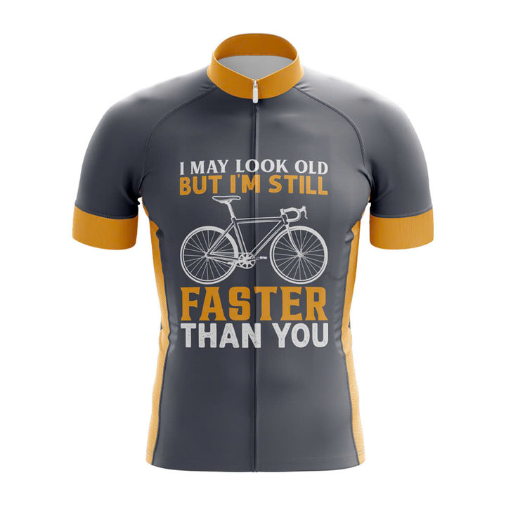 I May Look Old but I'm Still Faster Than You Cycling Jersey