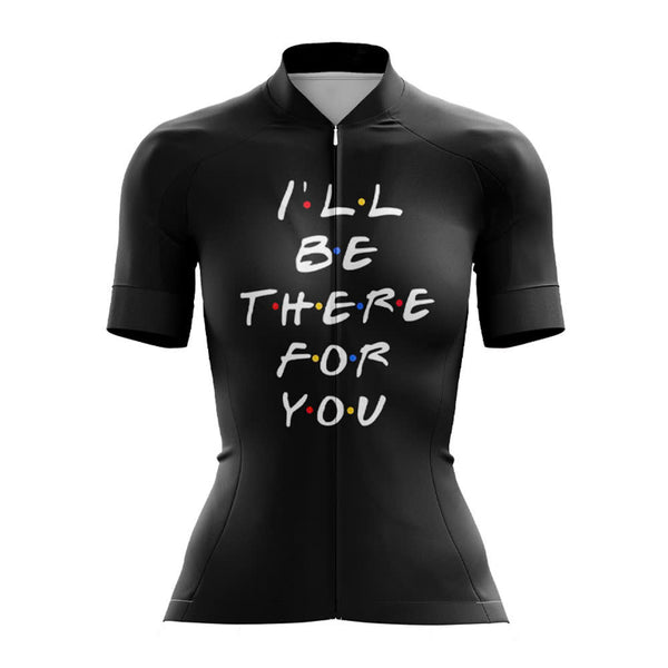 I’ll Be There for You Women's Cycling Jersey
